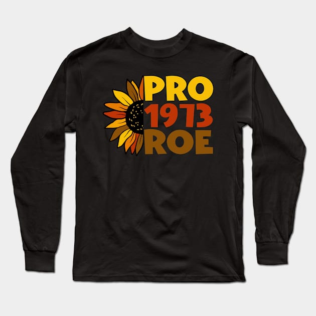 Pro 1973 Roe v Wade Women's Rights Pro-Choice Feminist Pro 1973 Roe v Wade Long Sleeve T-Shirt by Jas-Kei Designs